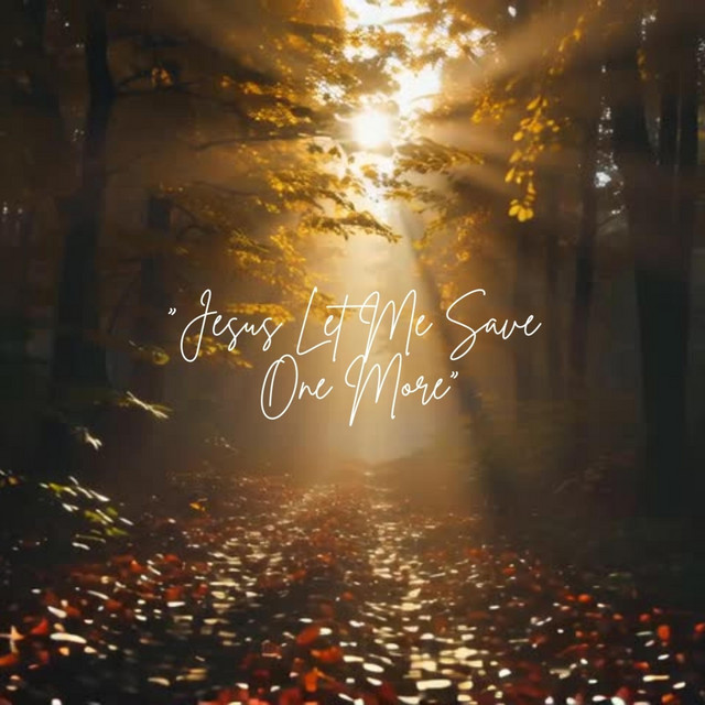 Artwork for Jesus, Let Me Save One More