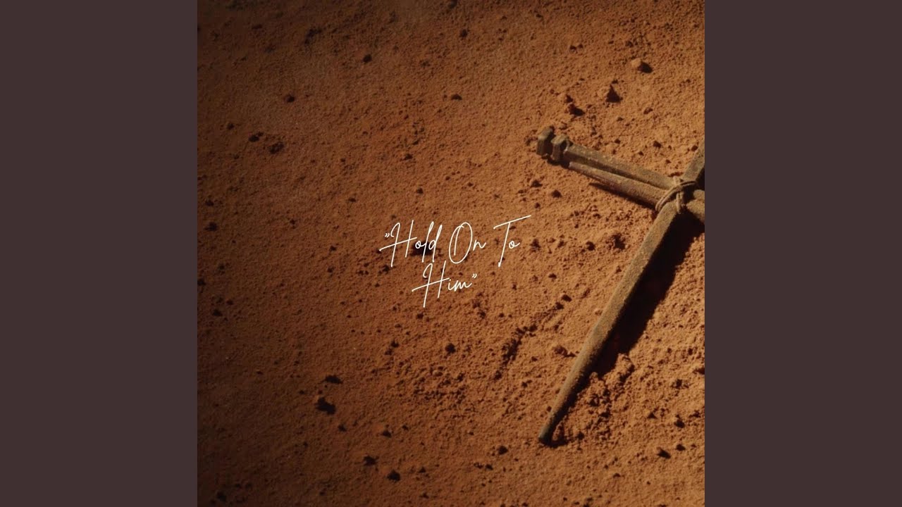 Still from Hold On To Him